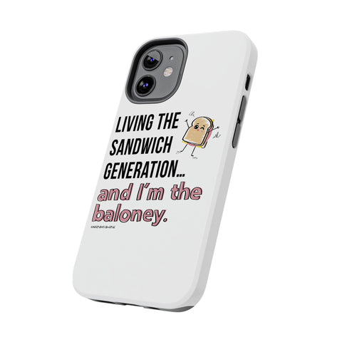 Living the Sandwich Generation…and I’m the Baloney! Phone Case
