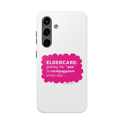 Eldercare...Putting the "Ass" in Compassion - Phone Case