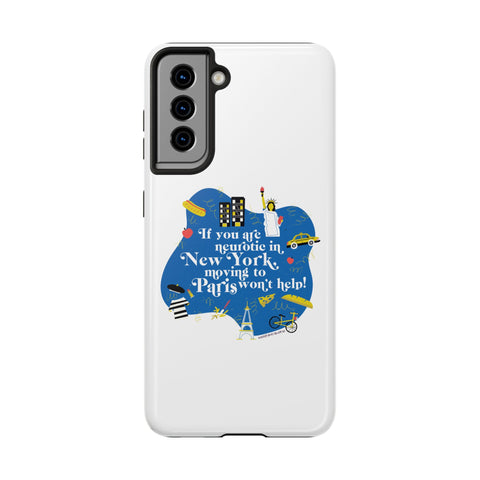 If You Are Neurotic in New York, Moving to Paris Won't Help! - Phone Case