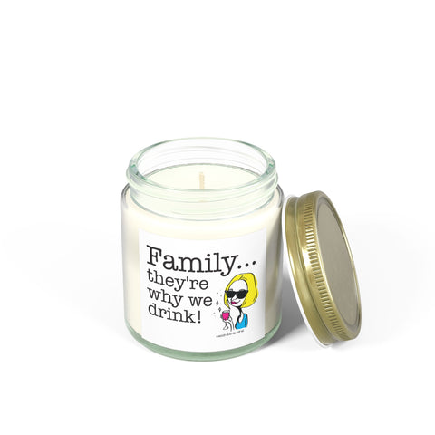 Family...They're Why We Drink! - Candle