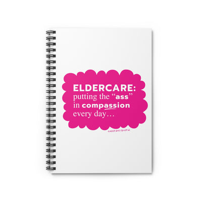 Eldercare...Putting the "Ass" in Compassion - Spiral Notebook - Ruled Line