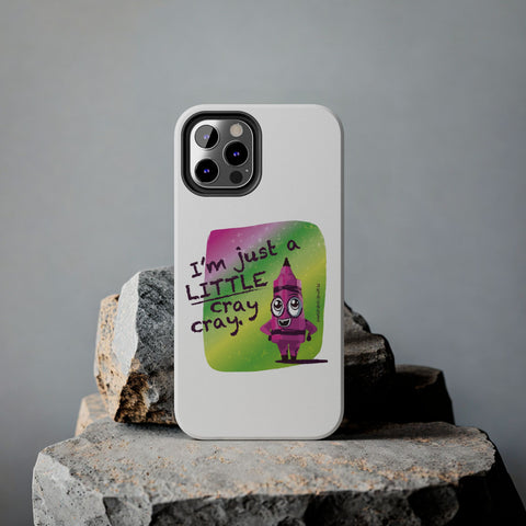 I'm Just A LITTLE Cray Cray - Phone Case