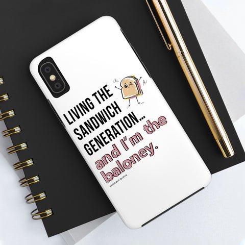 Living the Sandwich Generation…and I’m the Baloney! Phone Case