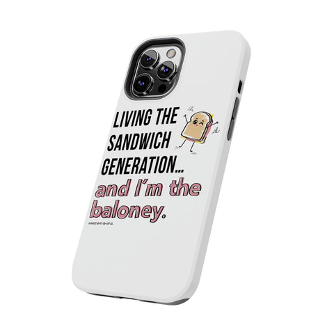 Living the Sandwich Generation…and I’m the Baloney! Phone Case