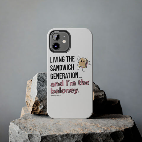 Living the Sandwich Generation…and I’m the Baloney! Phone Case