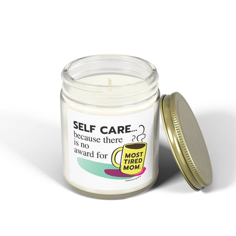 Self Care...Because There is No Award for Most Tired Mom - Candle