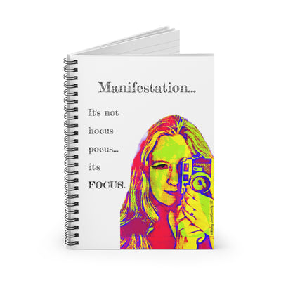 Manifestation, It's Not Hocus Pocus - It's Focus - Spiral notebook - ruled line