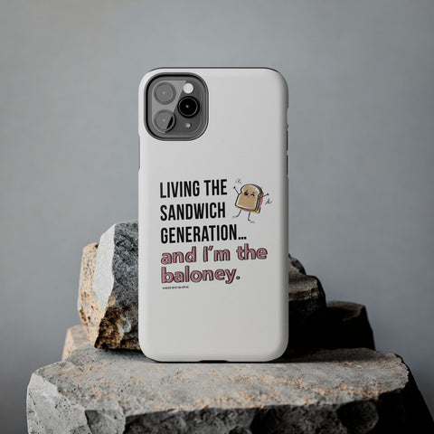 Living the Sandwich Generation…and I’m the Baloney! Phone Case