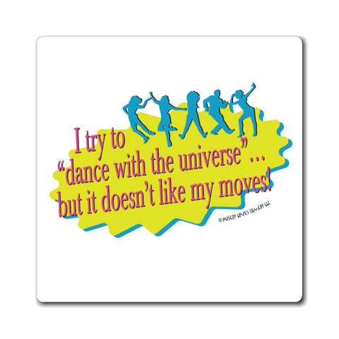 Dance With the Universe - Magnet