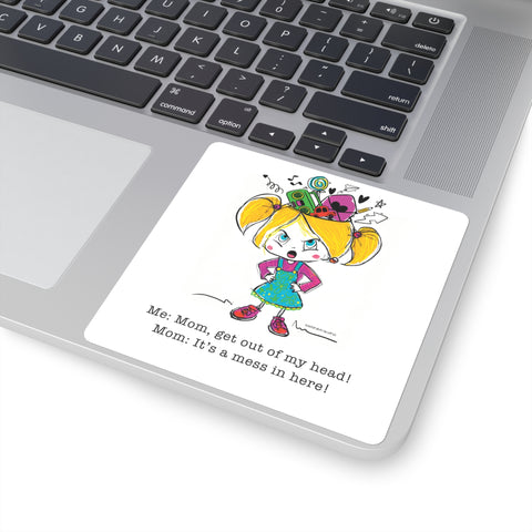 Get Out of My Head, Mom! – Square Stickers