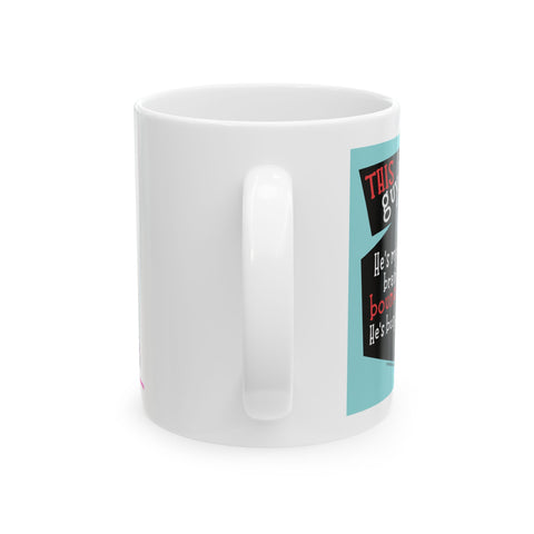 My Brain's Bouncer - Ceramic Mug, (11oz)
