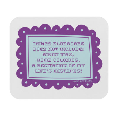 Things Eldercare Does NOT Include - Mouse Pad
