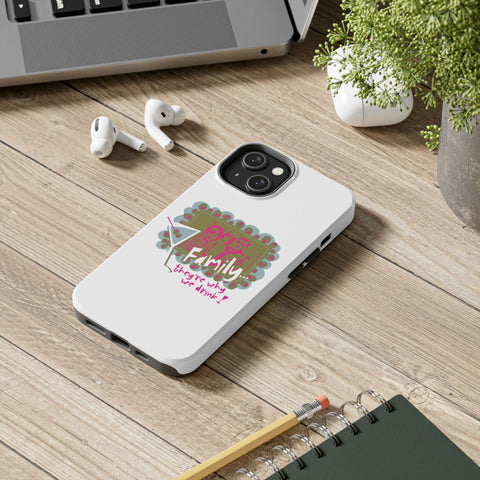 Family...They're Why We Drink! (1) - Phone Case