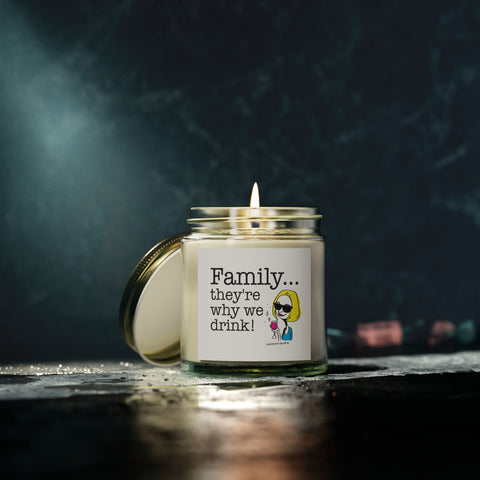 Family...They're Why We Drink - Candle