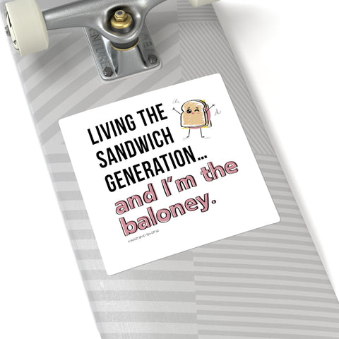 Living the Sandwich Generation…and I’m the Baloney! Square Stickers