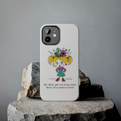 Get Out of My Head, Mom! - Phone Case