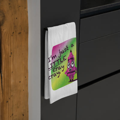 I’m Just a LITTLE Cray Cray - Tea Towel