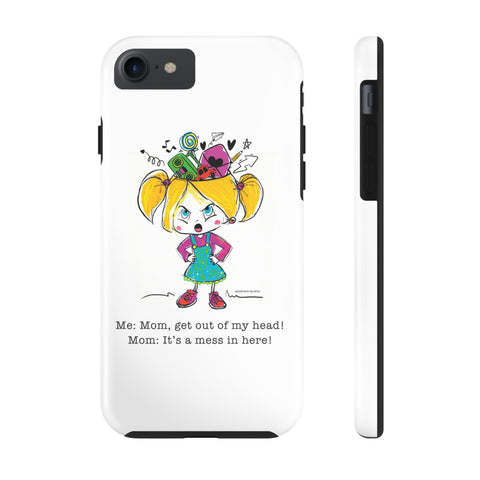 Get Out of My Head, Mom! - Phone Case