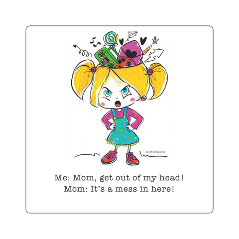 Get Out of My Head, Mom! – Square Stickers