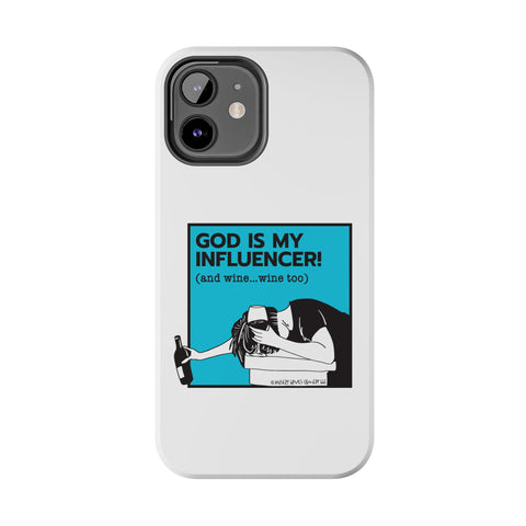 God Is My Influencer! (And Wine ... Wine Too) - Phone Case