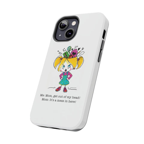 Get Out of My Head, Mom! - Phone Case