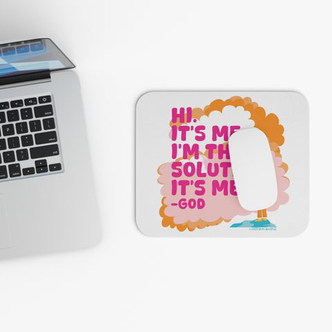 Hi. It’s Me….I’m the Solution It’s Me. -GOD -  Mouse Pad (Rectangle)