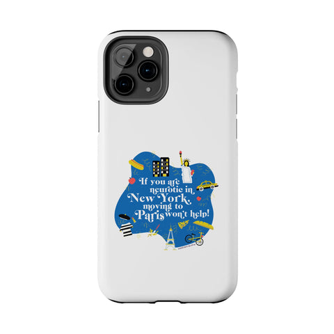If You Are Neurotic in New York, Moving to Paris Won't Help! - Phone Case