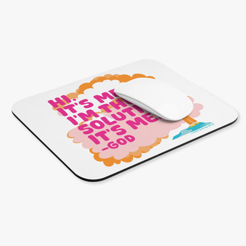 Hi. It’s Me….I’m the Solution It’s Me. -GOD -  Mouse Pad (Rectangle)