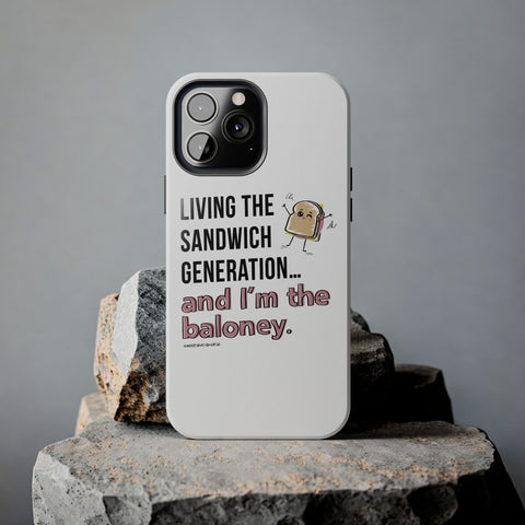 Living the Sandwich Generation…and I’m the Baloney! Phone Case