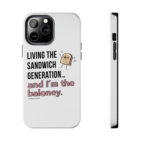 Living the Sandwich Generation…and I’m the Baloney! Phone Case