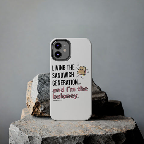 Living the Sandwich Generation…and I’m the Baloney! Phone Case