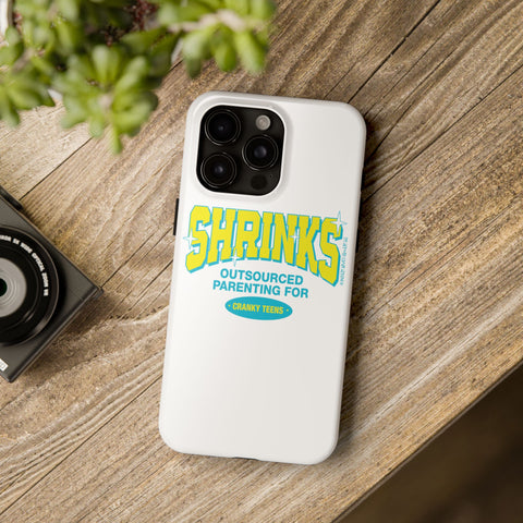 Shrinks: Outsourced Parenting for Cranky Teens. Phone Case