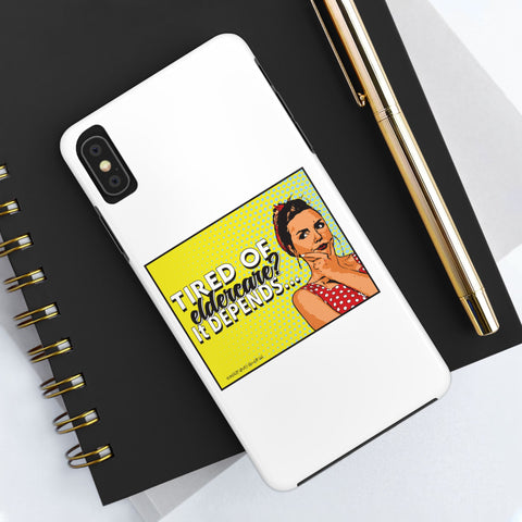Tired of Eldercare? It Depends… Phone Case