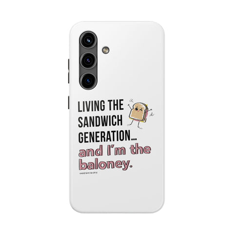 Living the Sandwich Generation…and I’m the Baloney! Phone Case