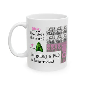 Ph.D. in Hemorrhoids - Ceramic Mug, (11oz)