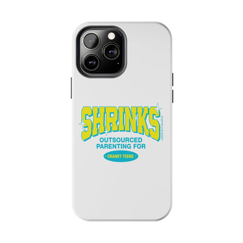 Shrinks: Outsourced Parenting for Cranky Teens. Phone Case