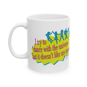 Dance With the Universe - Ceramic Mug, (11oz)