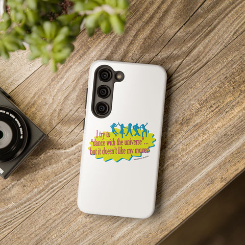 Dance With the Universe - Phone Case