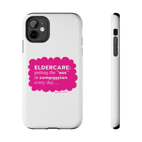 Eldercare...Putting the "Ass" in Compassion - Phone Case