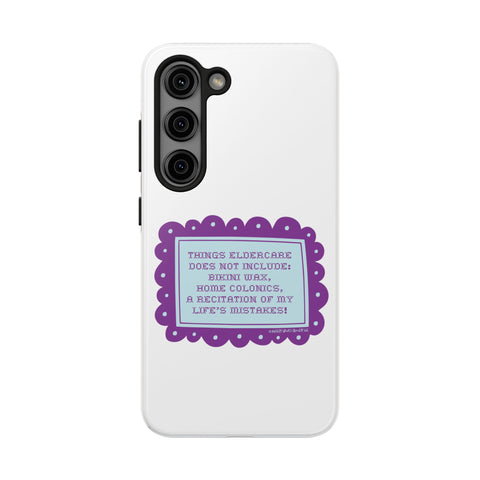 Things Eldercare Does NOT Include - Phone Case