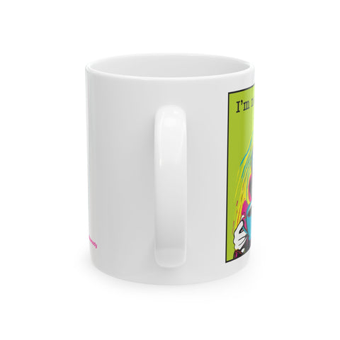 I'm Not Dead Yet - Ceramic Mug (11oz)