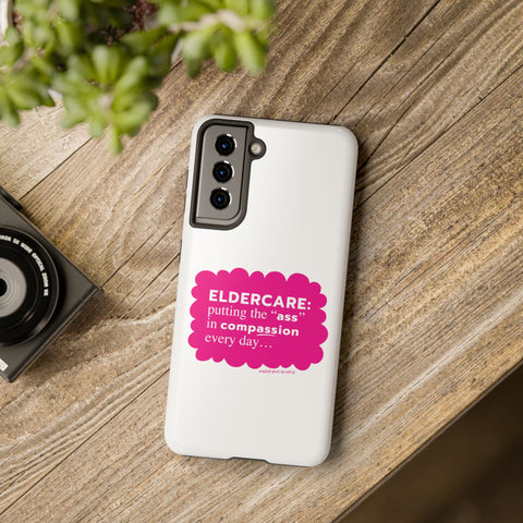 Eldercare...Putting the "Ass" in Compassion - Phone Case