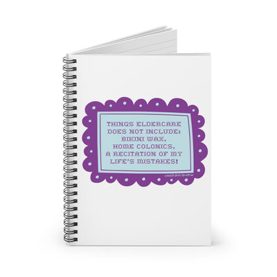 Things Eldercare Does NOT Include - Ruled Line Spiral Notebook