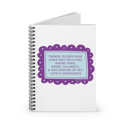 Things Eldercare Does NOT Include - Ruled Line Spiral Notebook