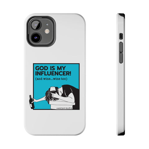 God Is My Influencer! (And Wine ... Wine Too) - Phone Case
