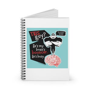 My Brain's Bouncer - Spiral notebook - ruled line