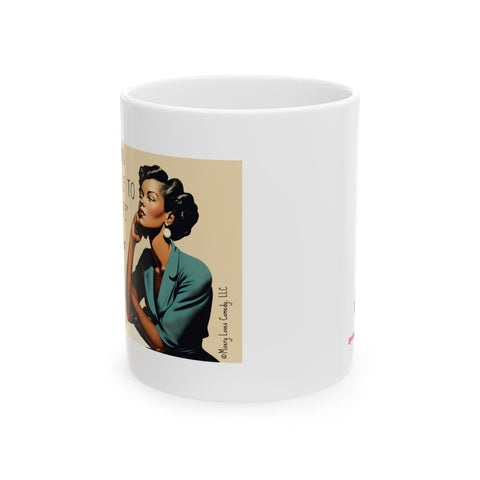 I Wish I Had Allowed Myself to Enjoy My Life - Ceramic Mug, (11oz)