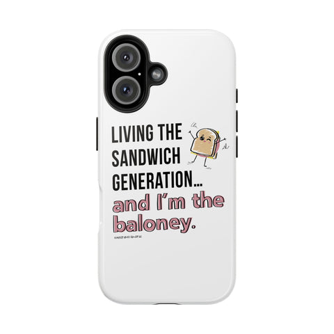 Living the Sandwich Generation…and I’m the Baloney! Phone Case