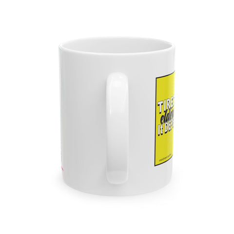 Tired of Eldercare? It Depends... - Ceramic Mug, (11oz)