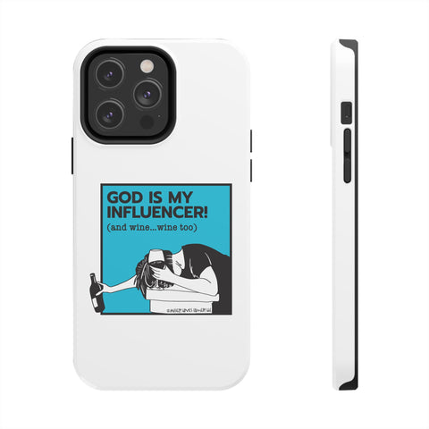 God Is My Influencer! (And Wine ... Wine Too) - Phone Case